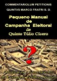 Pequeno Manual De Campanha Eleitoral: Commentariolum Petitionis (Portuguese Edition)
