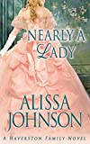 Nearly A Lady (Haverston Family Trilogy Book 1)