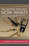 I'm Taking Insulin!! Now What?
