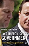 The Cameron-Clegg Government: Coalition Politics In An Age Of Austerity