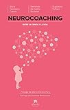Neurocoaching: Entre La Ciencia Y La Vida (Spanish Edition)