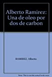 Alberto Ramirez: Una De Oleo Por Dos De Carbon